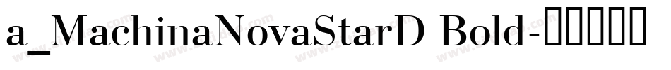 a_MachinaNovaStarD Bold字体转换